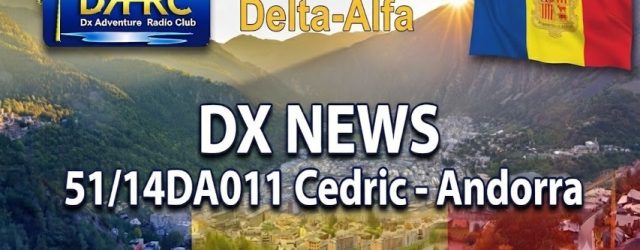 Stand by, DX Hunters, for an opportunity to work the independent Principality of Andorra as high-profile DXpeditioner 14DA011 Cedric heads to a secluded mountaintop location in the Pyrenees for an [&hellip;]